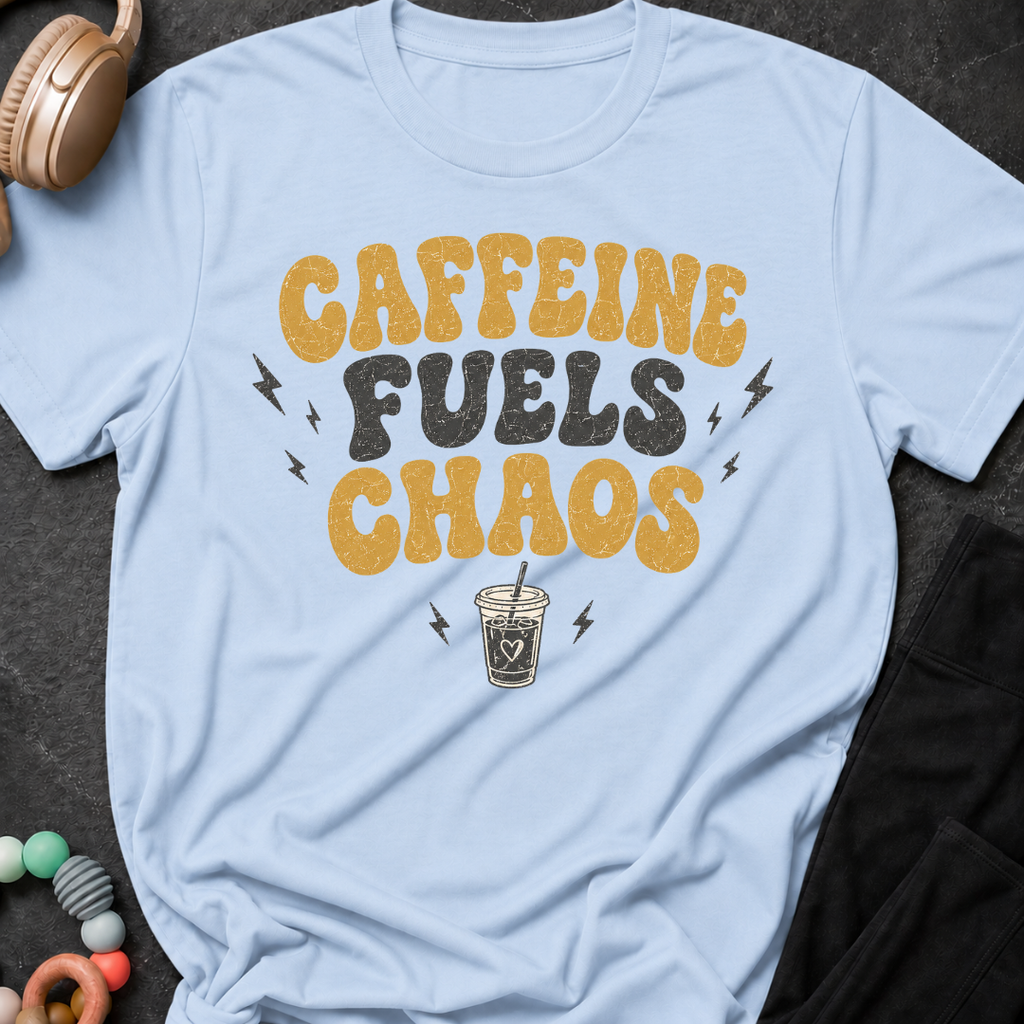 Caffeine Fuels Chaos T-Shirt