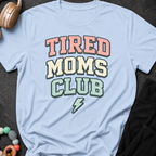 Tired Moms Club T-Shirt