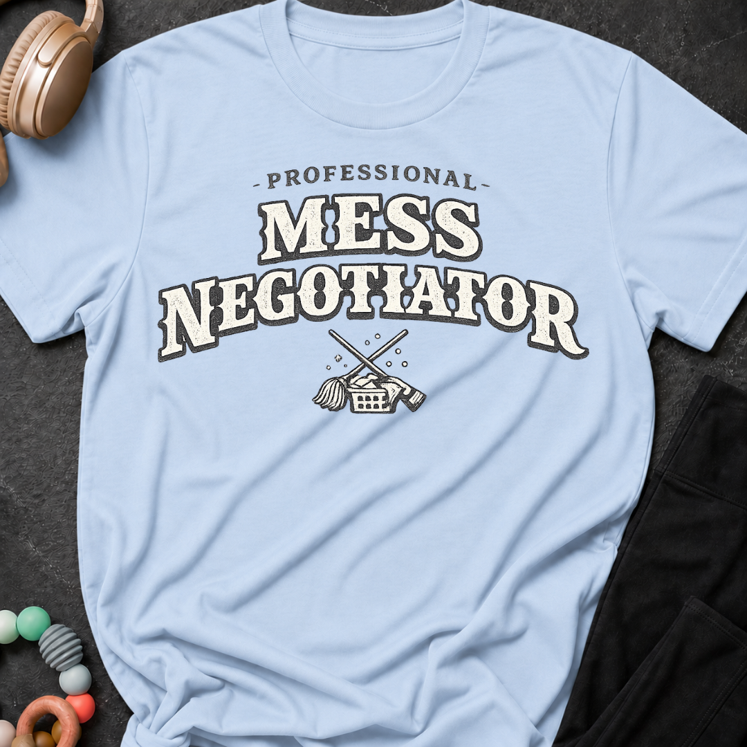 Professional Mess Negotiator T-Shirt