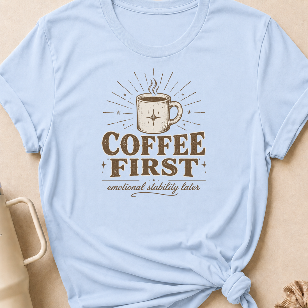 Coffee First T-Shirt