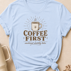 Coffee First T-Shirt