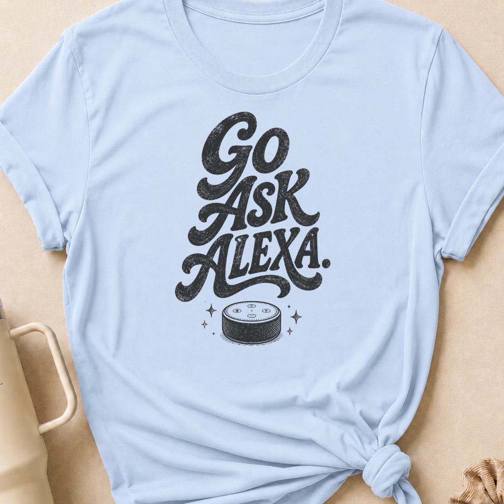 Go Ask Alexa T-Shirt