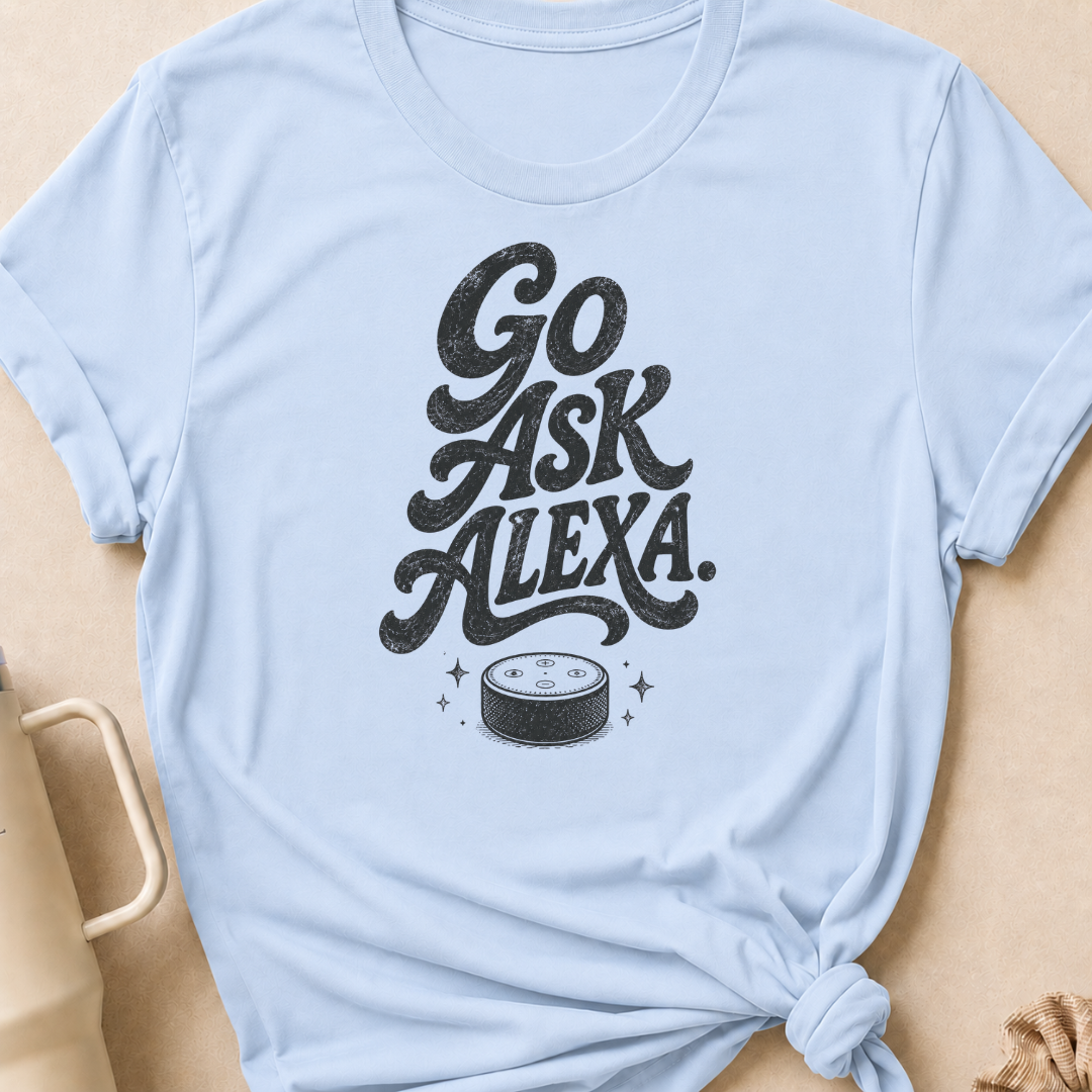 Go Ask Alexa T-Shirt