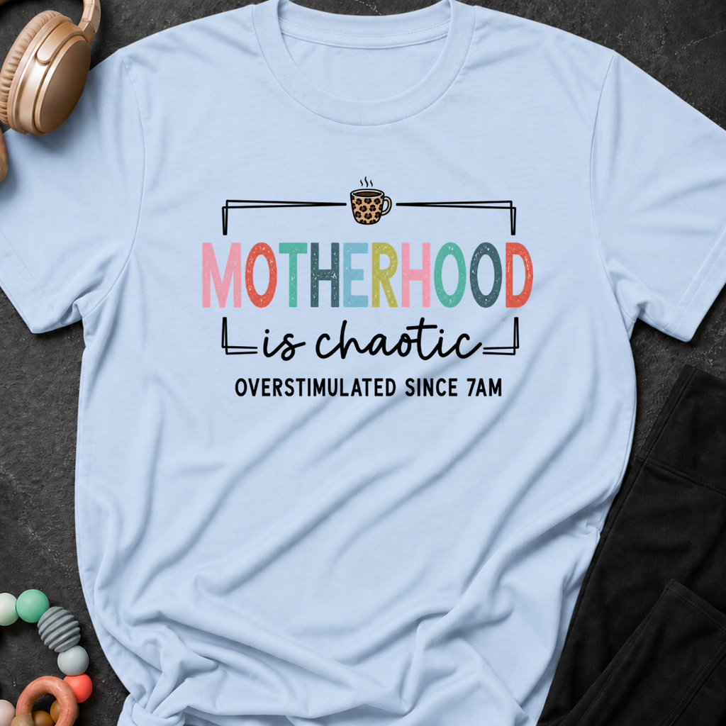 Motherhood is Chaotic T-Shirt