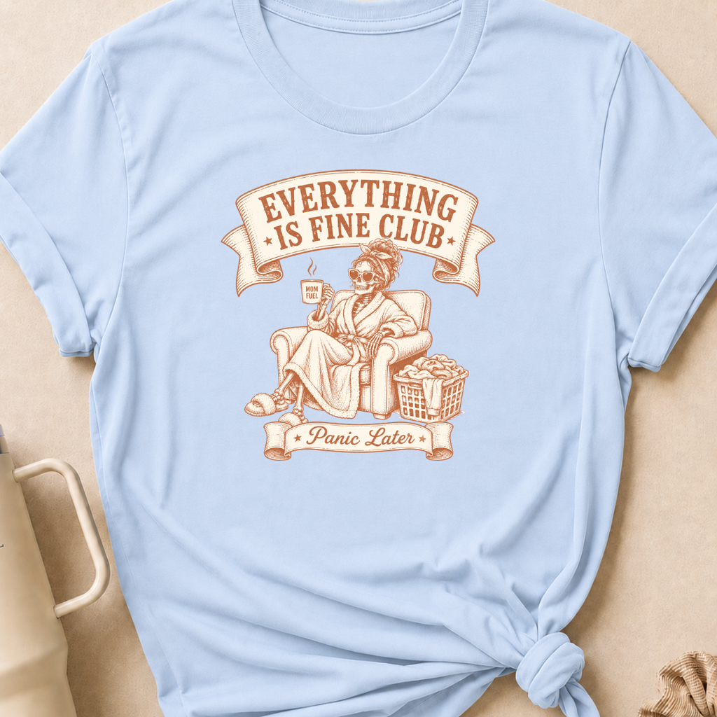 Everything is Fine T-Shirt