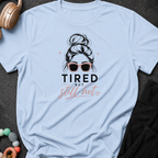Tired But Still Hot T-Shirt