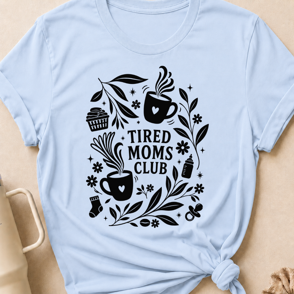 Tired Moms Club T-Shirt