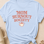 Mom Burnout Society T-Shirt