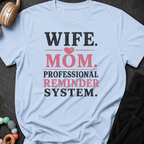Wife Mom Professional Reminder System T-Shirt