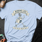 Running Late Mother's Association T-Shirt