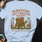 Surviving Not Thriving Society T-Shirt