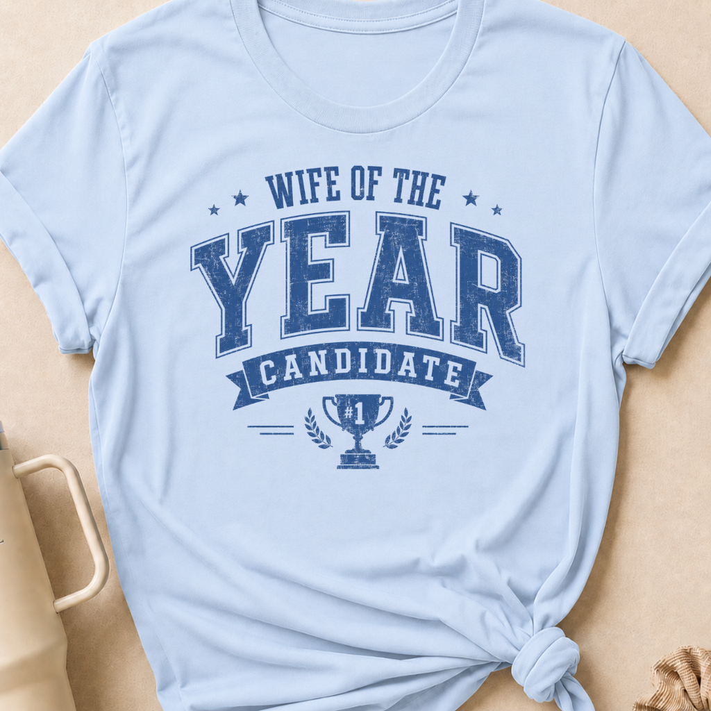 Wife of the Year Candidate T-Shirt