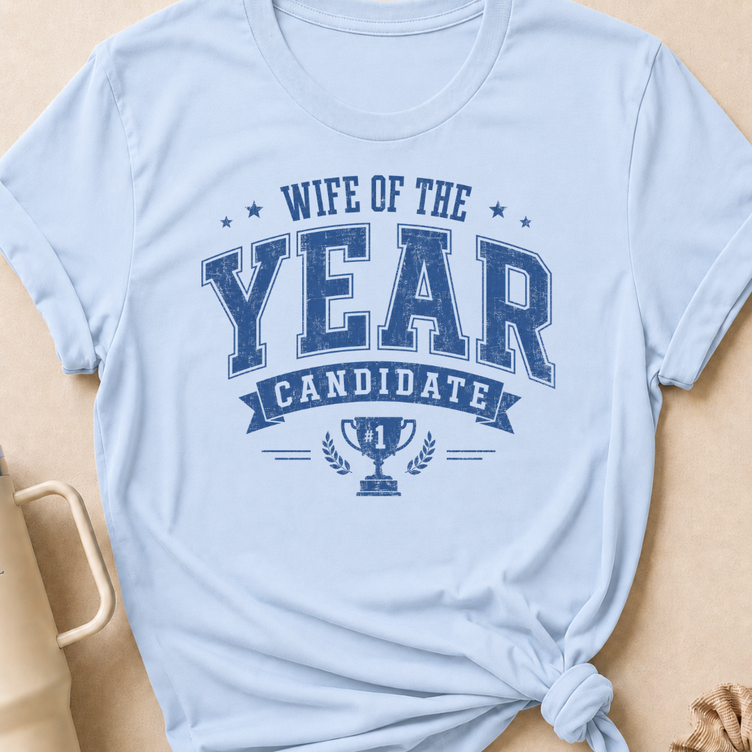 Wife of the Year Candidate T-Shirt