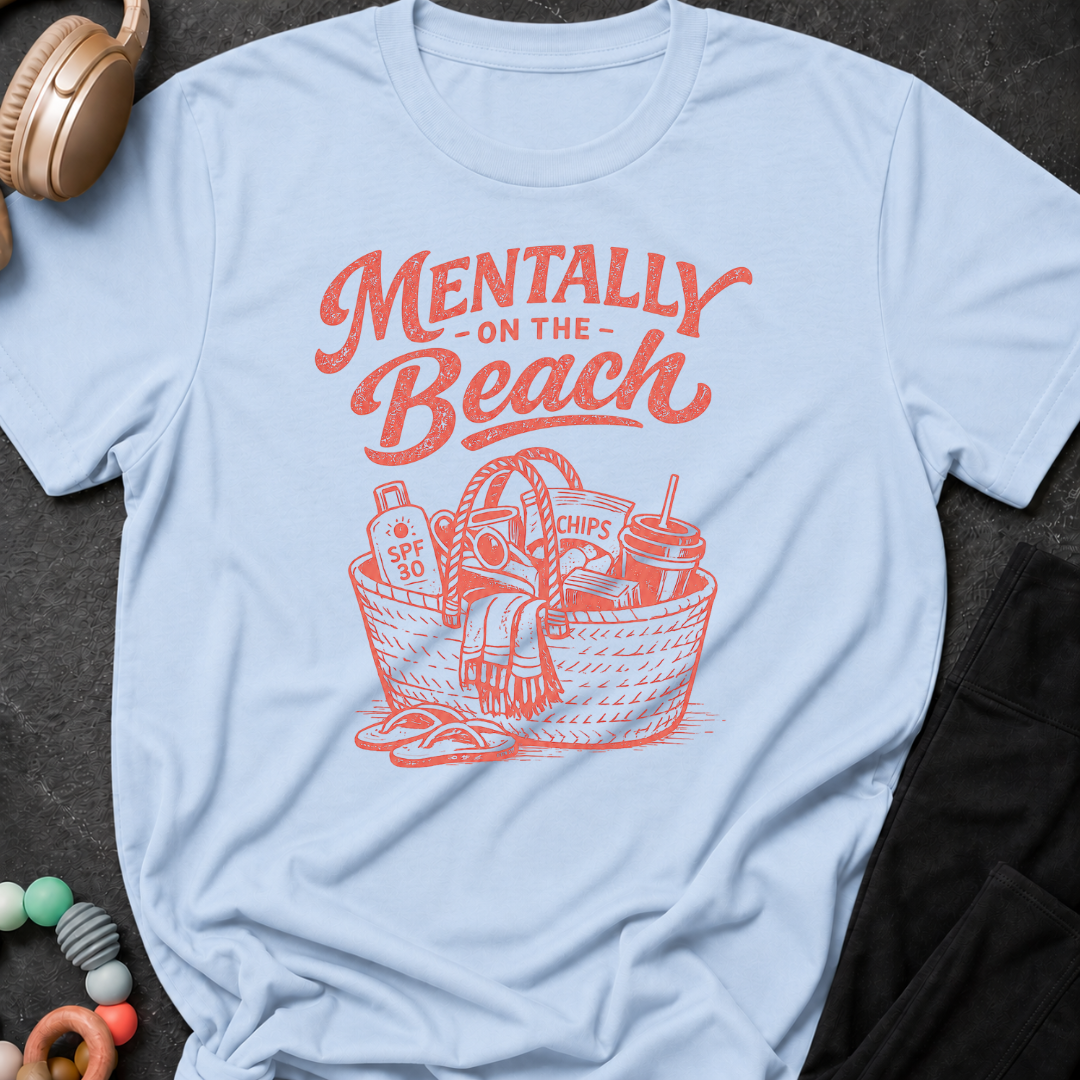 Mentally on the Beach T-Shirt