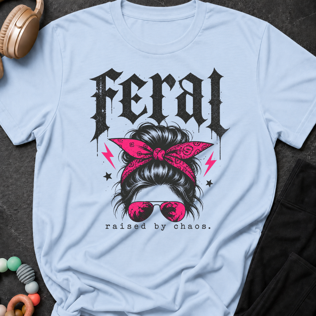 Feral Raised by Chaos T-Shirt