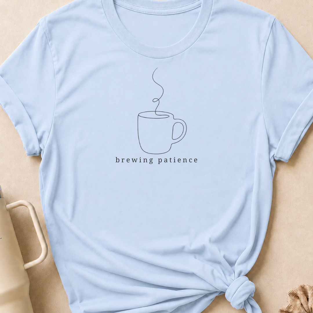 Brewing Patience T-Shirt