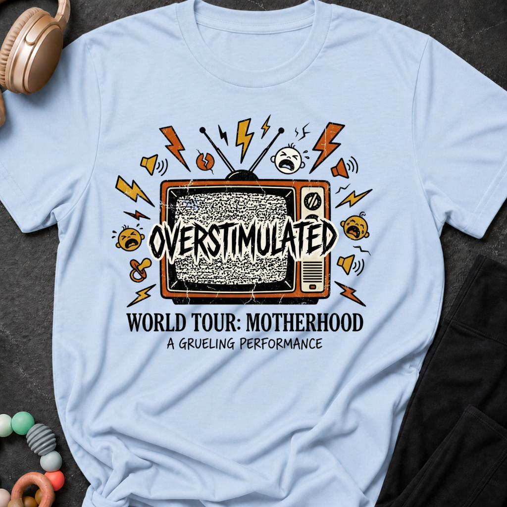 Overstimulated Motherhood World Tour T-Shirt
