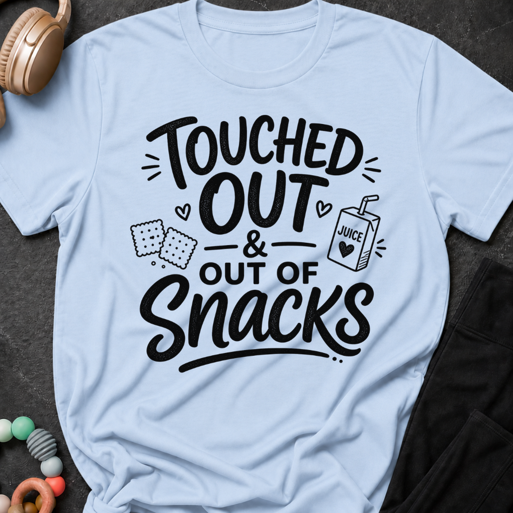Touched Out and out of Snacks T-Shirt