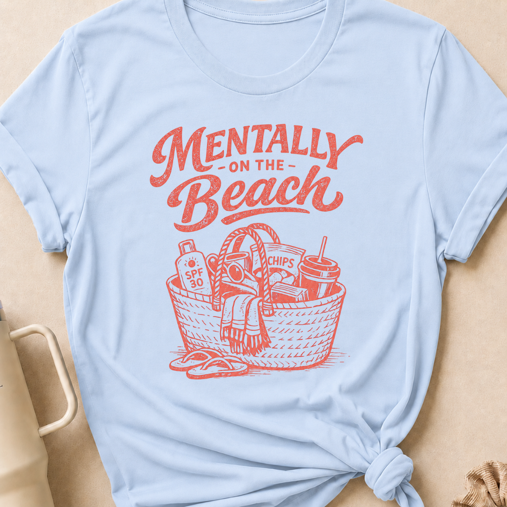 Mentally on the Beach T-Shirt