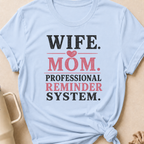 Wife Mom Professional Reminder System T-Shirt