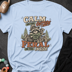 Calm on the Outside Feral on the Inside T-Shirt