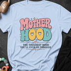 Motherhood The Toughest Hood You'll Ever Go Through T-Shirt