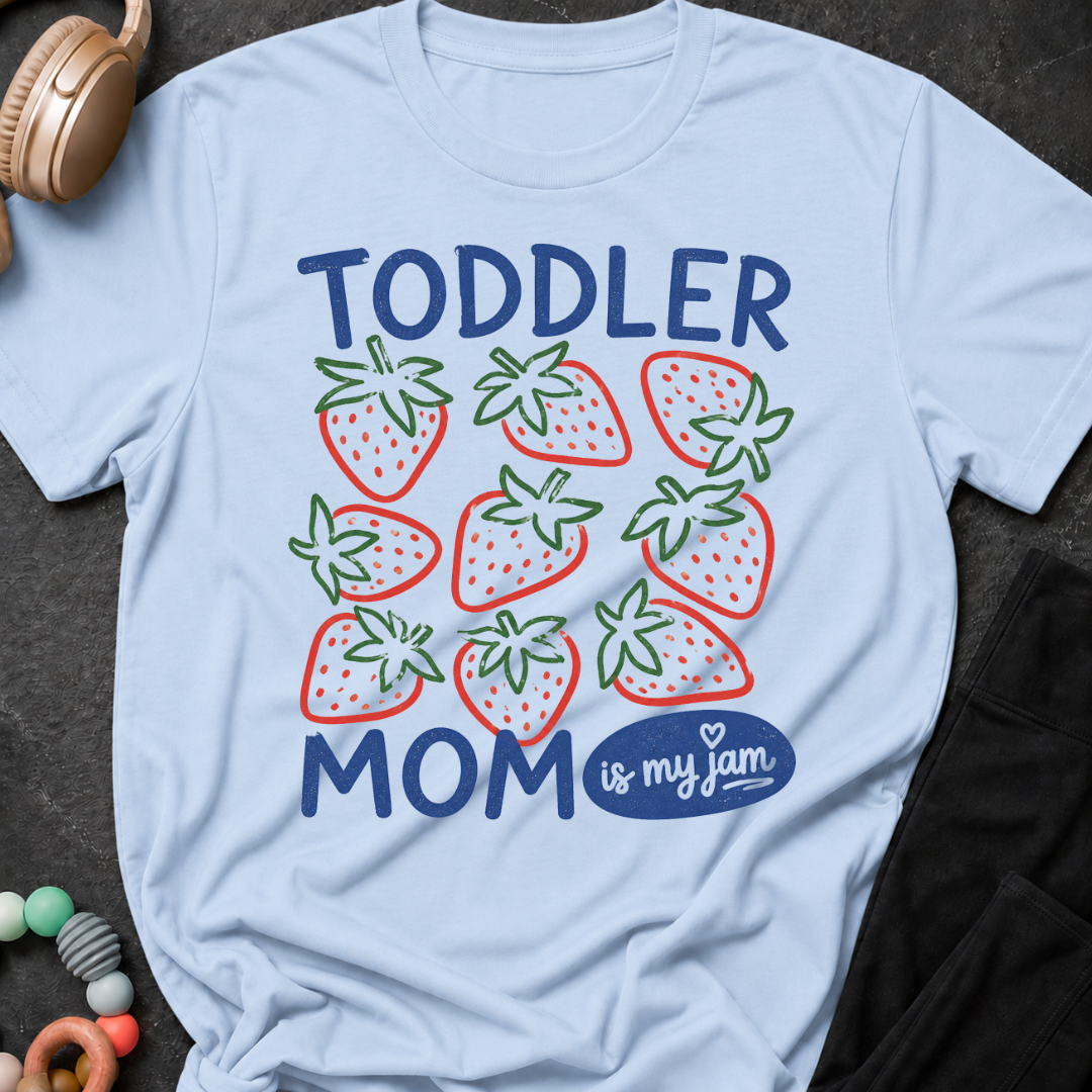 Toddler Mom is my Jam T-Shirt
