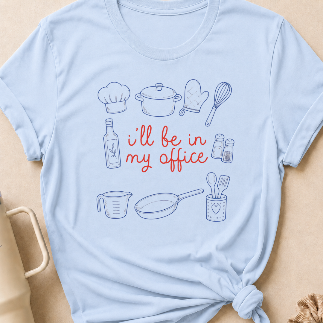 I'll be in my Office Cooking Theme T-Shirt