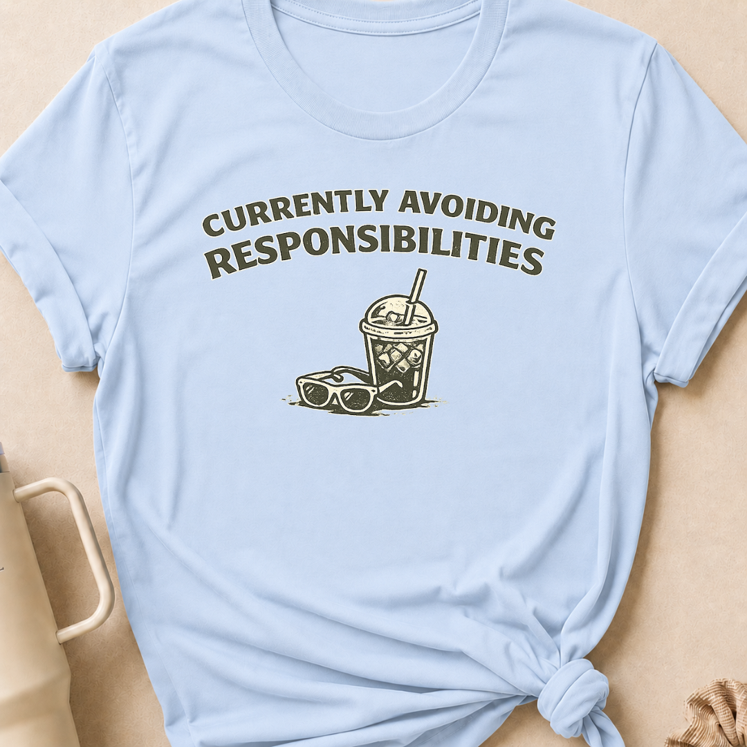 Currently Avoiding Responsibilities T-Shirt