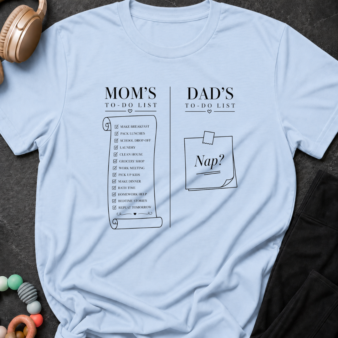 Mom's To-Do List Dad's To Do List T-Shirt