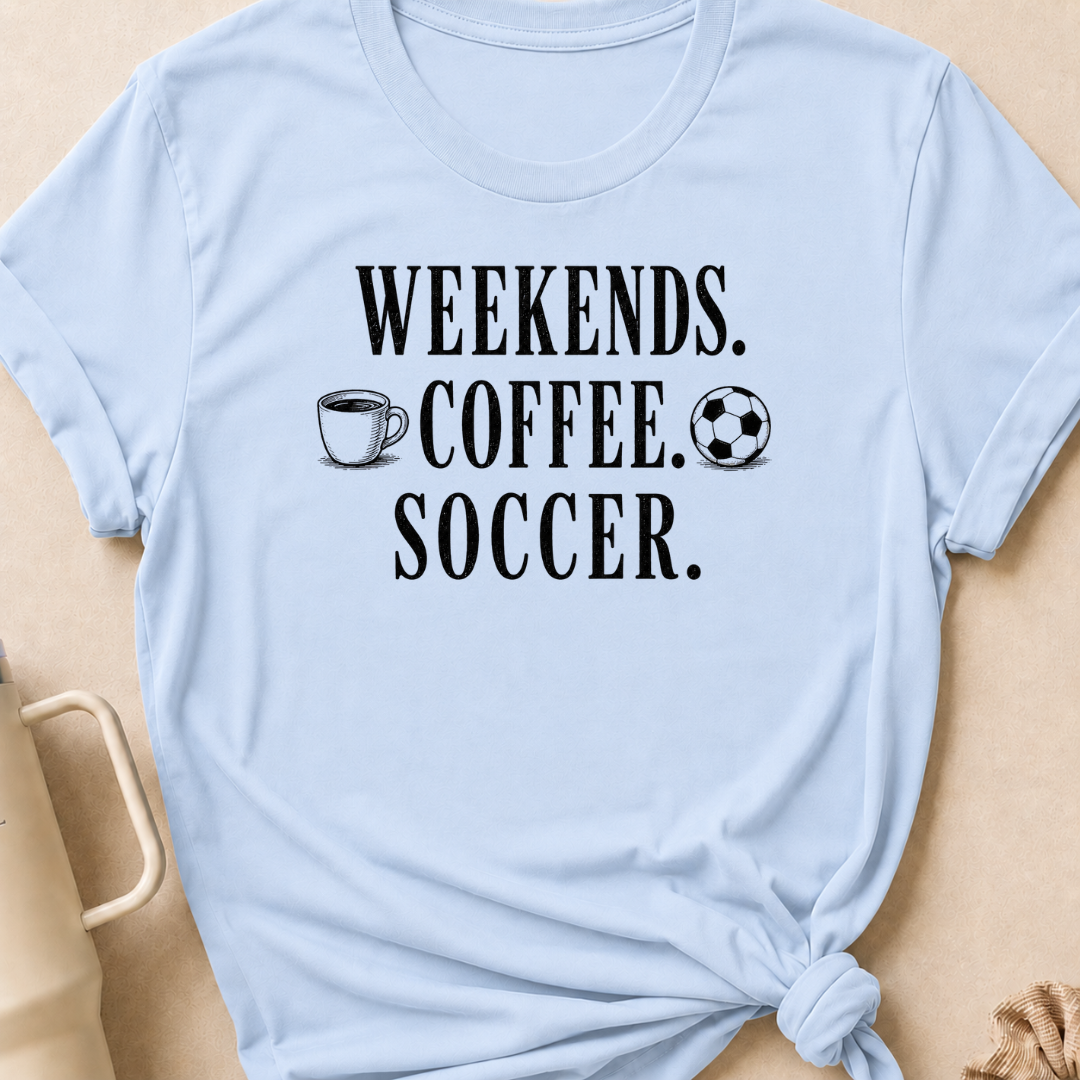 Weekends Coffee Soccer T-Shirt