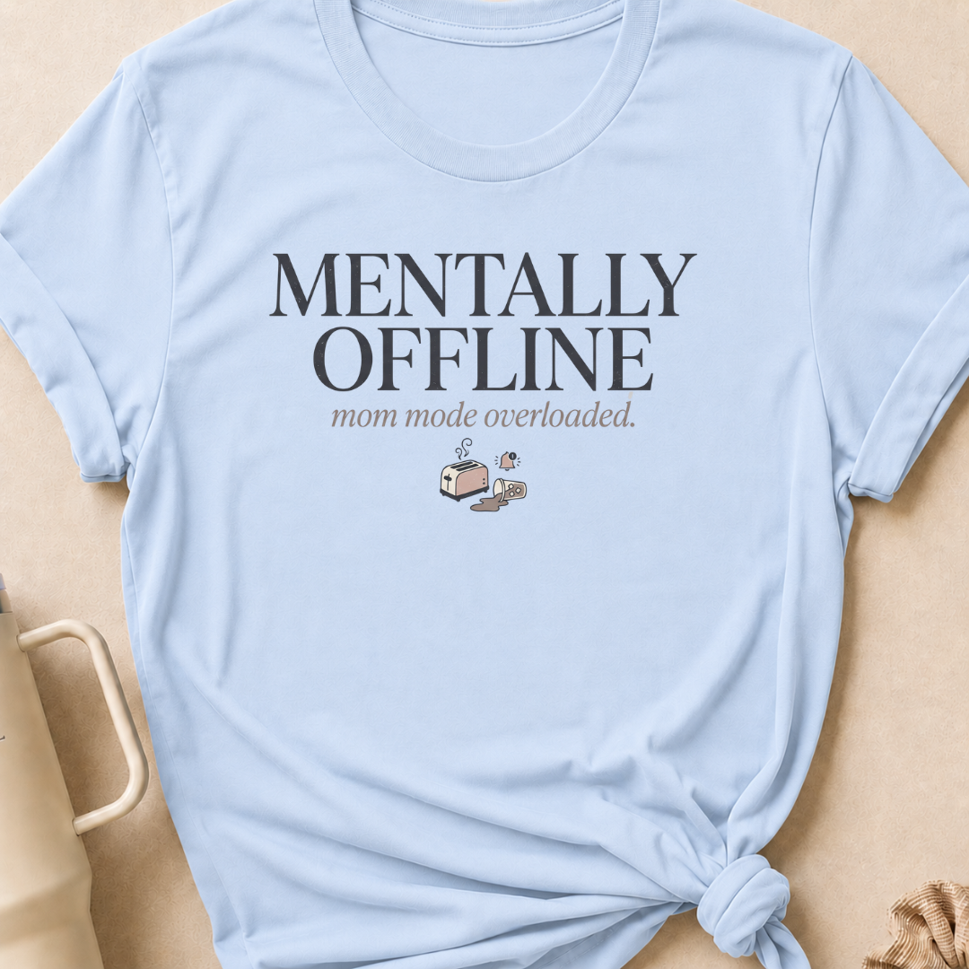 Mentally Offline Mom Mode Overloaded T-Shirt