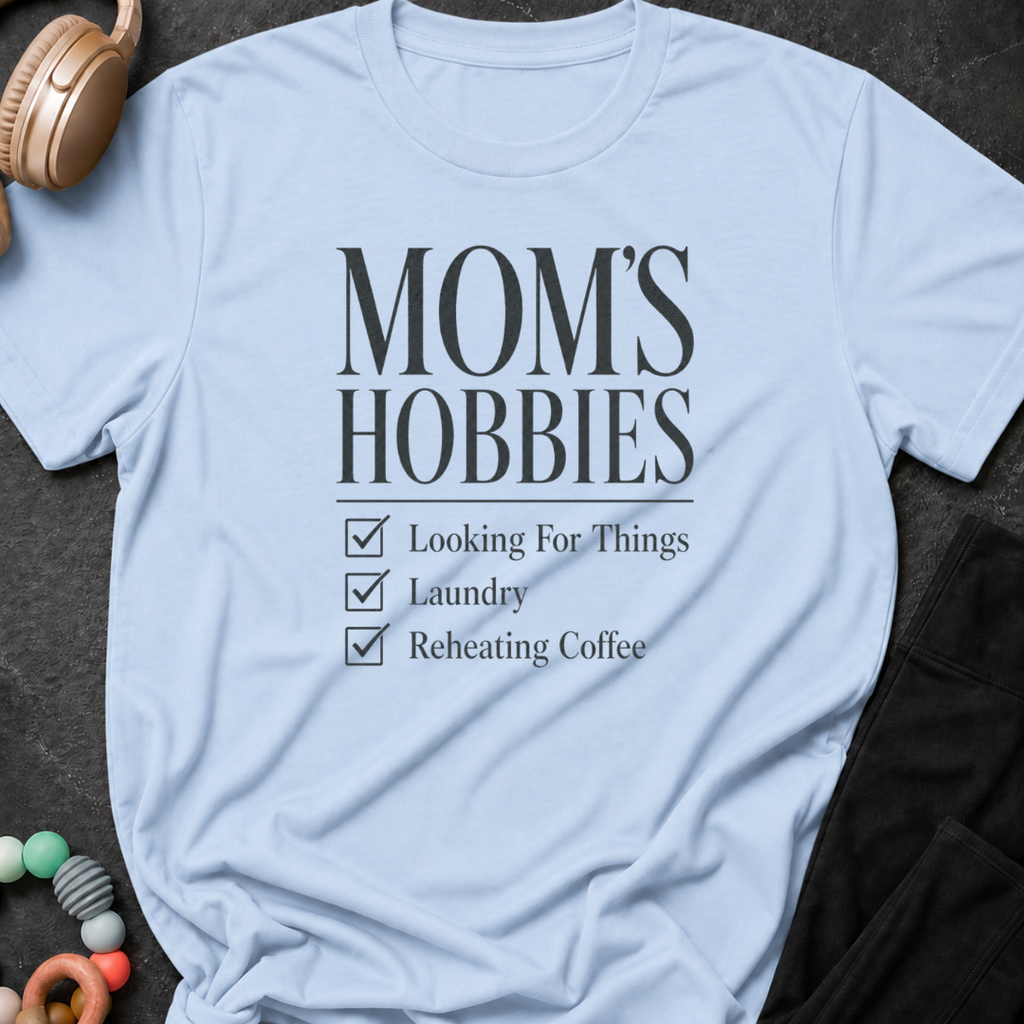 Mom's Hobbies T-Shirt