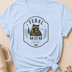 Feral Mom Raised Wild Nurtured By Instinct T-Shirt