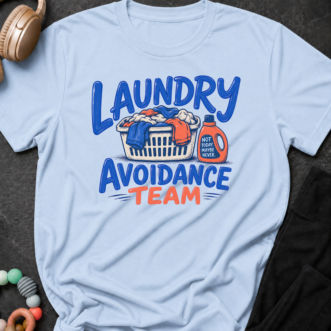 Laundry Avoidance Team T-Shirt