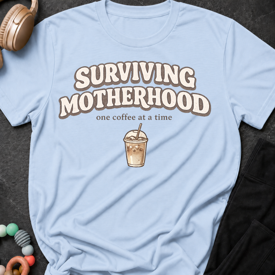 Surviving Motherhood One Coffee at a Time T-Shirt
