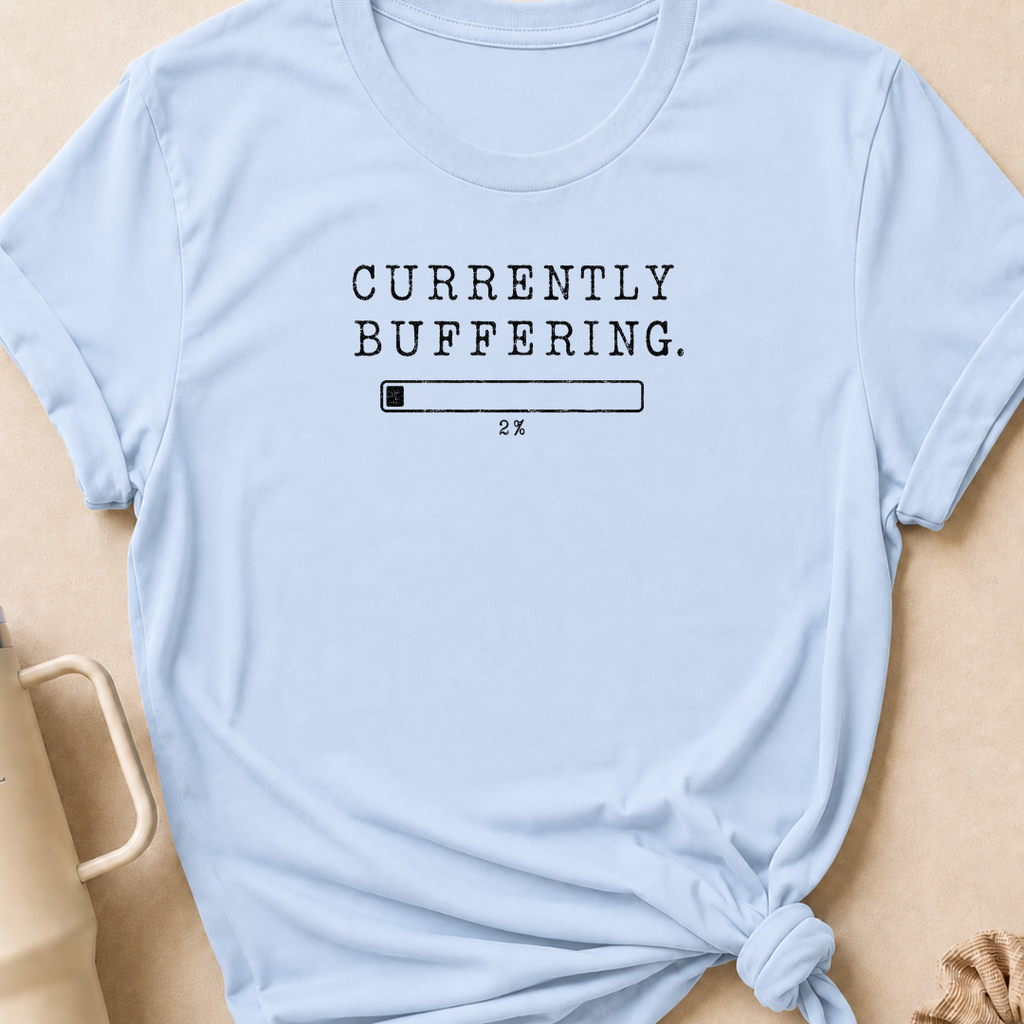 Currently Buffering T-Shirt