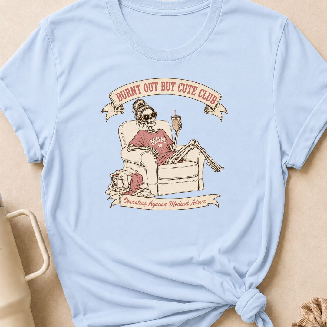 Burnt Out But Cute Club T-Shirt