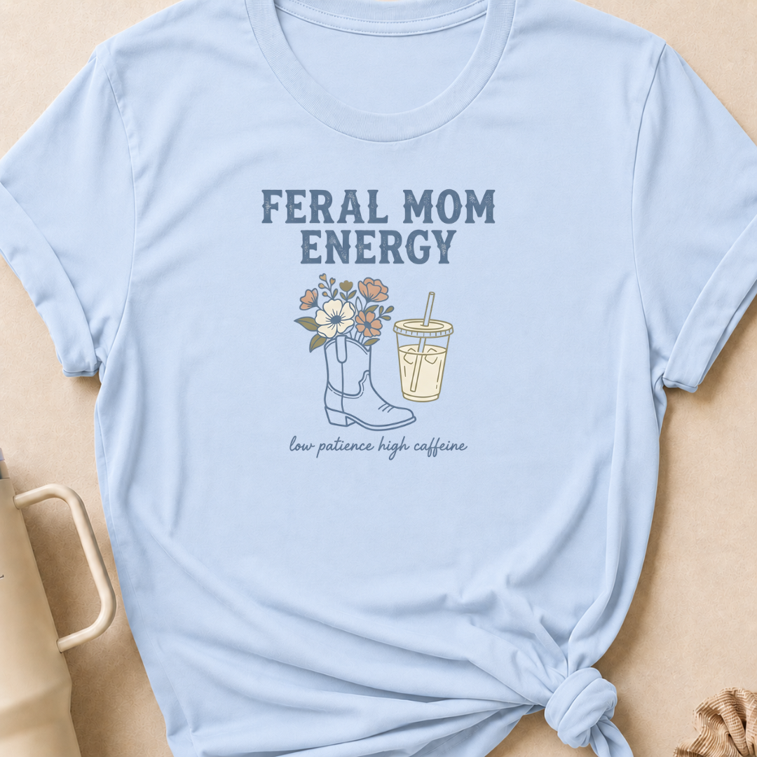 Feral Mom Energy T-Shirt