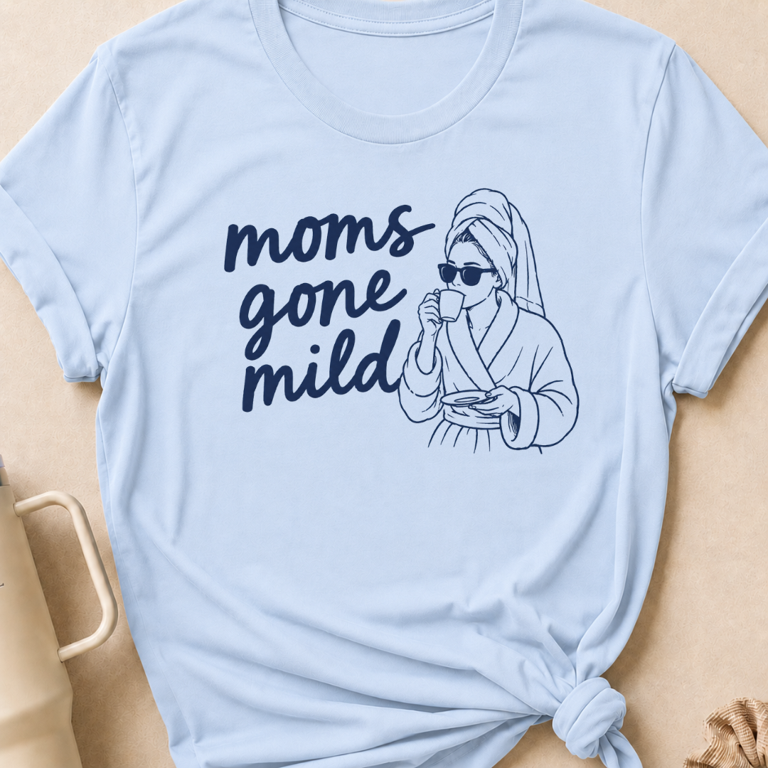 Moms Gone Mild T-Shirt