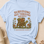 Surviving Not Thriving Society T-Shirt