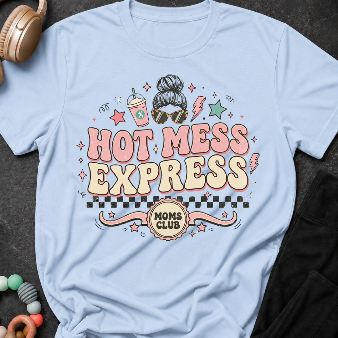Hot Mess Express T-Shirt