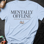 Mentally Offline Mom Mode Overloaded T-Shirt
