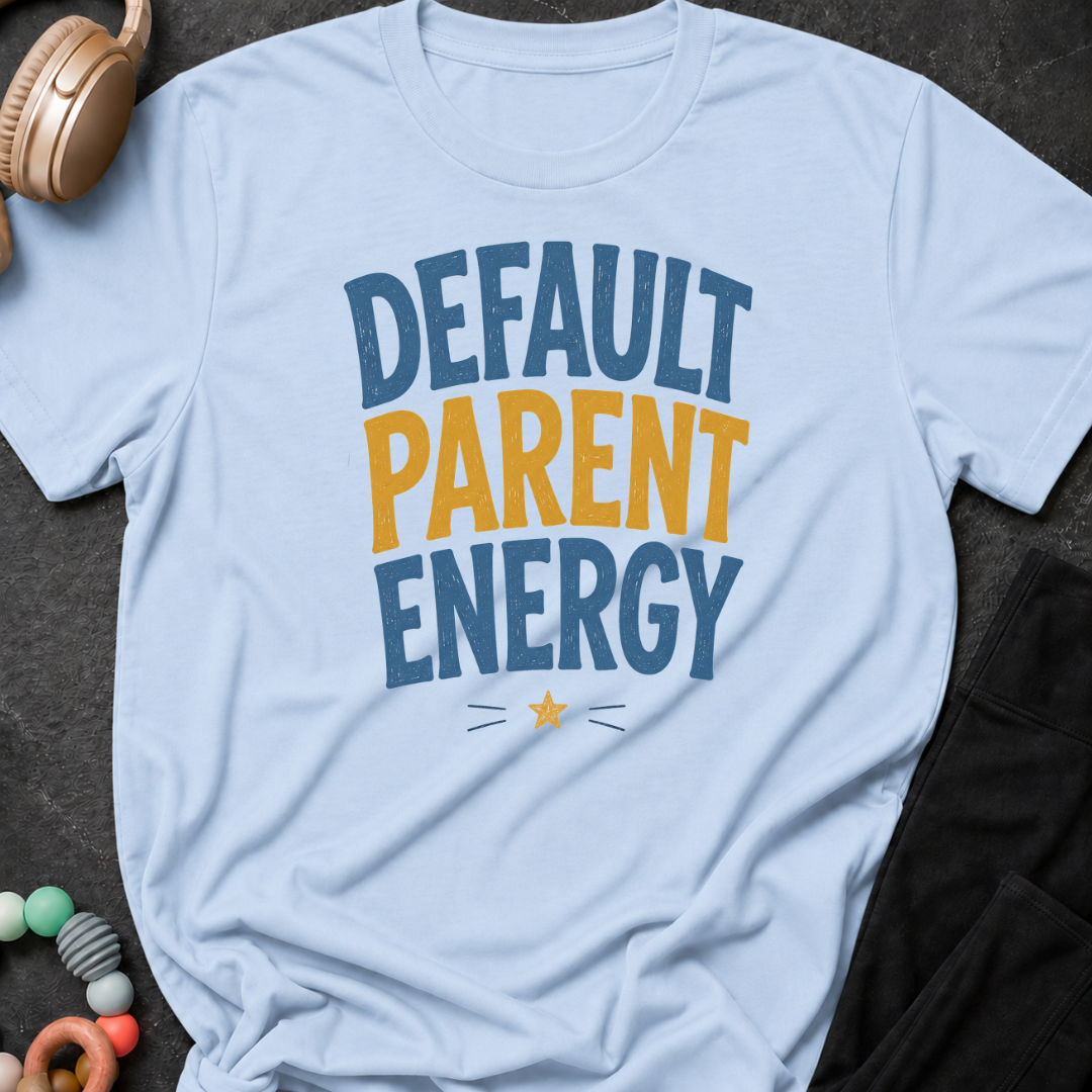 Default Parent Energy T-Shirt