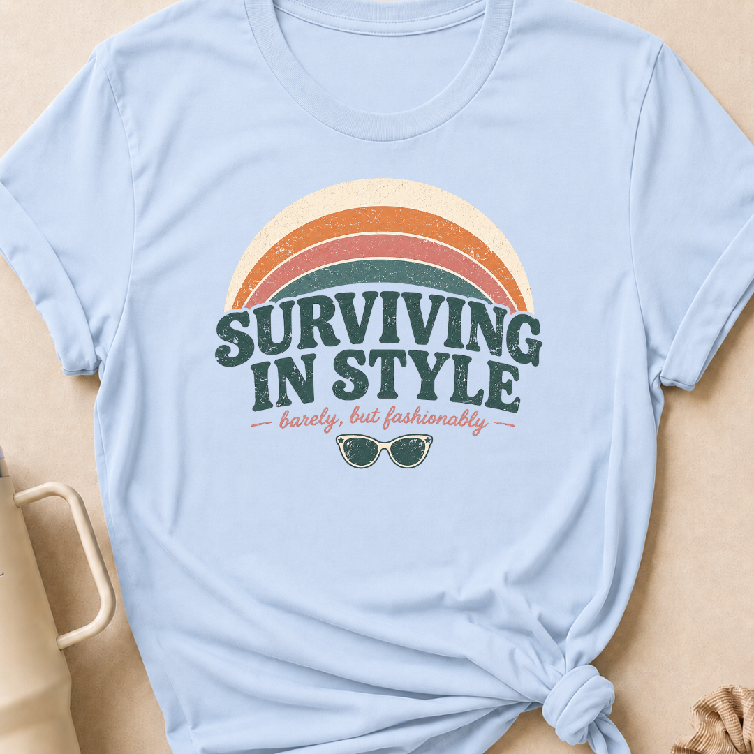 Surviving in Style but Fashionably T-Shirt