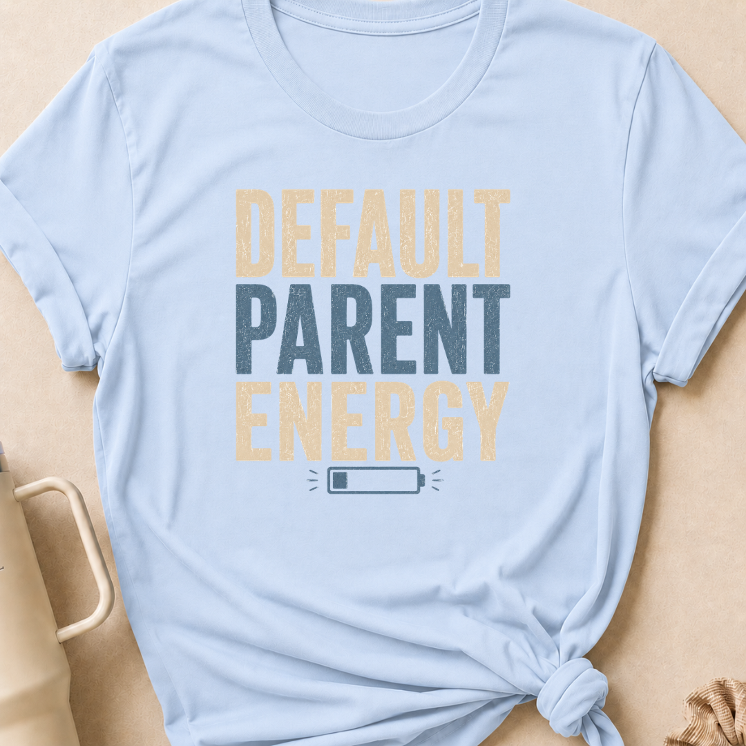Default Parent Energy T-Shirt