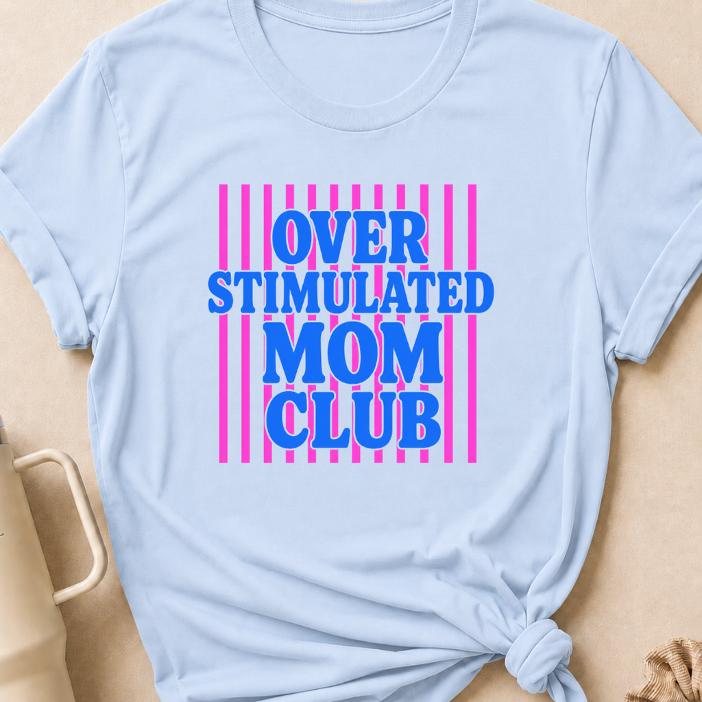 Overstimulated Mom Club T-Shirt