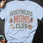 Overstimulated Moms Club T-Shirt