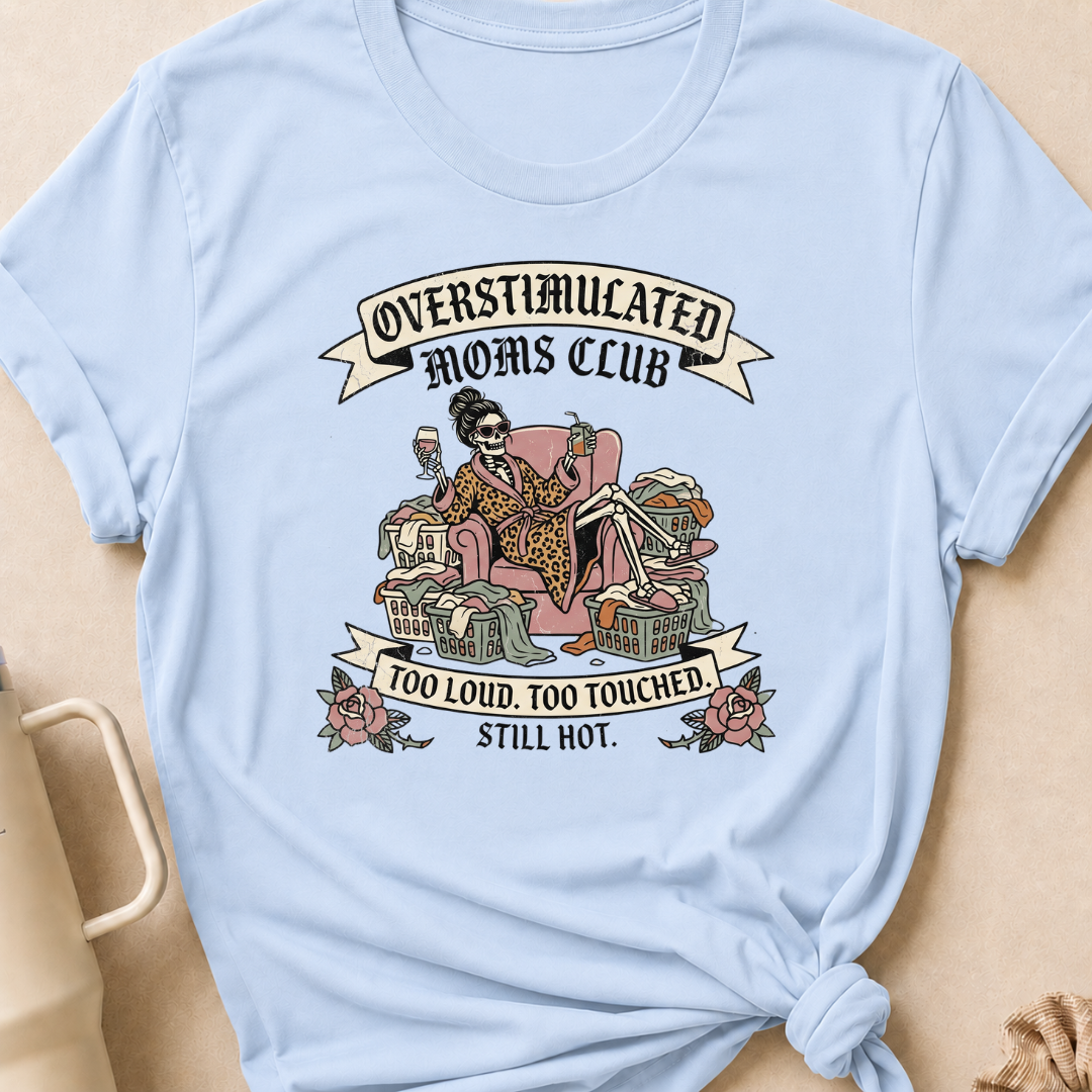 Too Loud Too Touched Still Hot T-Shirt