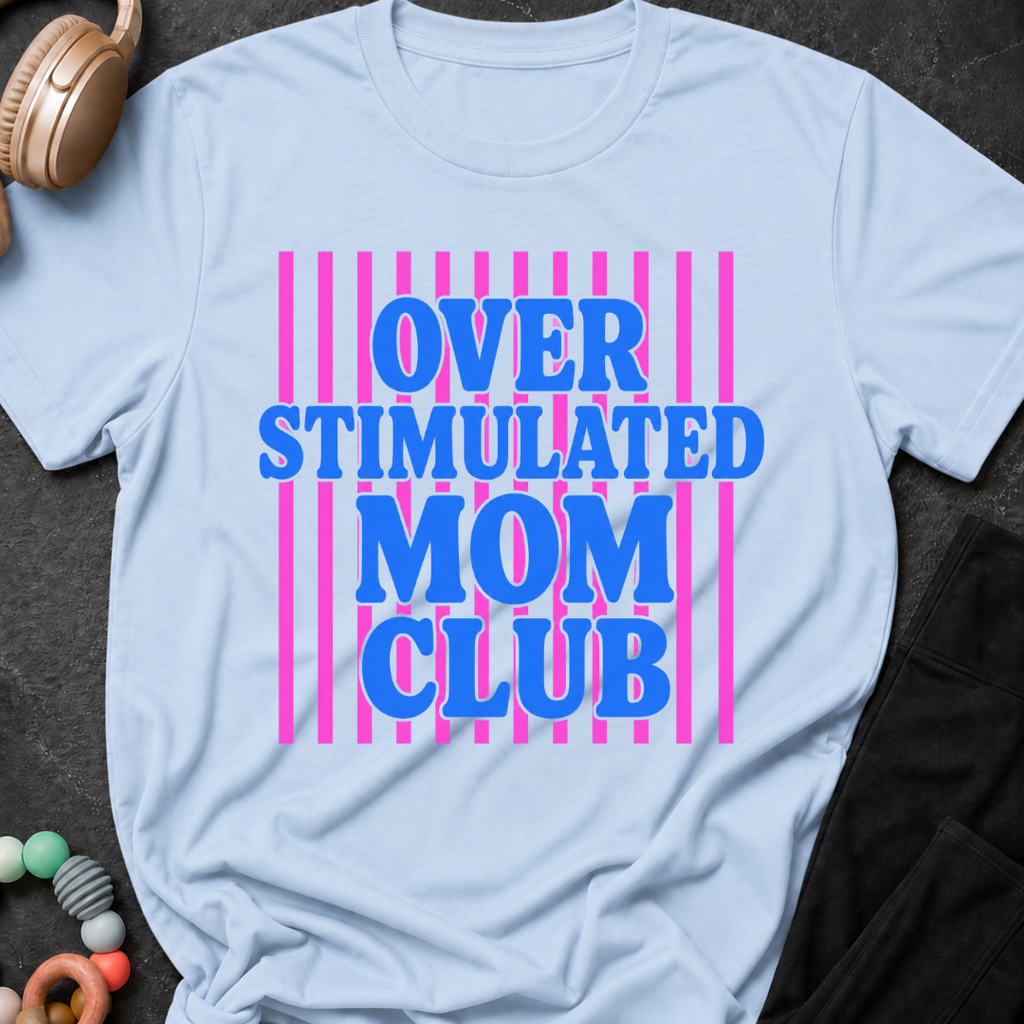 Overstimulated Mom Club T-Shirt